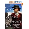 Princess Elizabeth's Spy: A Maggie Hope Mystery