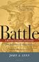 Battle: A History Of Combat and Culture
