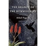 the shadow of the hummingbird