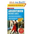 MARCO POLO Reisef�hrer Argentinien, Buenos Aires: Reisen mit Insider-Tipps. Mit Reiseatlas Argentinien