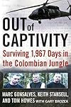 Out of Captivity: Surviving 1,967 Days in the Colombian Jungle