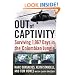 Out of Captivity: Surviving 1,967 Days in the Colombian Jungle