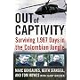 Out of Captivity: Surviving 1,967 Days in the Colombian Jungle