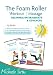 Disk 1 of 2 - The Foam Roller, Workout & Massage - BEGINNER, INTERMEDIATE, ADVANCED Collection 2 DVDs