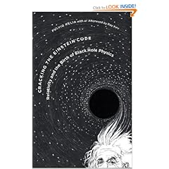 Cracking the Einstein Code: Relativity and the Birth of Black Hole Physics