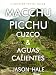 Books : Macchu Picchu, Cuzco, and Aguas Calientes, Peru: A Concise Travel Guide