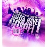 Gotta Have Gospel: Ultimate Choirs