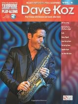 Dave Koz: Saxophone Play-Along Volume 6 (Hal Leonard Saxophone Play-Along) Dave Koz: Saxophone Play-Along Volume 6 (Hal Leonard Saxophone Play-Along)