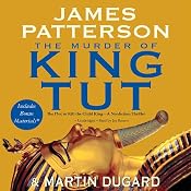 The Murder of King Tut: The Plot to Kill the Child King | [James Patterson, Martin Dugard]