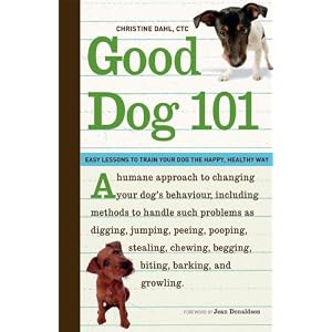 Good Dog 101: Easy Lessons to Train Your Dog the Happy, Healthy Way