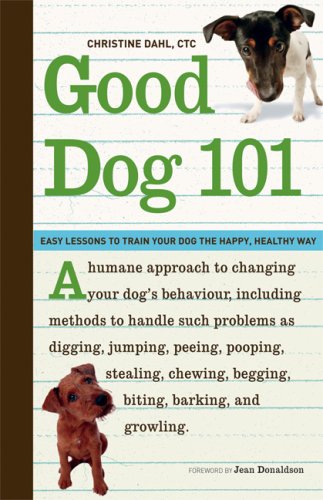 Good Dog 101: Easy Lessons to Train Your Dog the Happy, Healthy Way