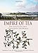 Empire of Tea: The Asian Leaf that Conquered the World