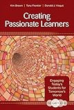 Creating passionate learners : engaging today's students for tomorrow's world