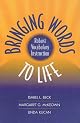 Bringing Words to Life: Robust Vocabulary Instruction