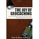 The Joy of Geocaching: How to Find Health, Happiness and Creative Energy Through a Worldwide Treasure Hunt