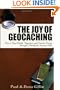 The Joy of Geocaching: How to Find Health, Happiness and Creative Energy Through a Worldwide Treasure Hunt