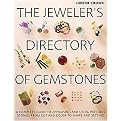 The Jeweler's Directory of Gemstones (A Complete Guide to Appraising And Using Precious Stones from Cut And Color to Shape And Settings) (Hardcover)