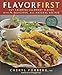 Books : Flavor First: Cut Calories and Boost Flavor with 75 Delicious, All-Natural Recipes