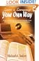 Learn a Language Your Own Way: Acquire proficiency in a foreign language using effective and efficient self study techniques.