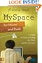 MySpace for Moms and Dads: A Guide to Understanding the Risks and the Rewards