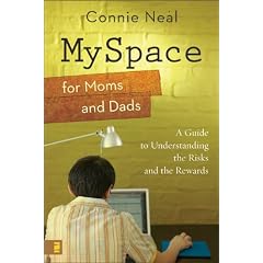 Myspace for Moms and Dads: A Guide to Understanding the Risks and the Rewards