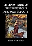 Literary tourism, the Trossachs and Walter Scott