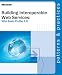 Building Interoperable Web Services using the WS-I Basic Profile 1.0 (Patterns & Prac...