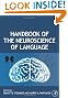 Handbook of the Neuroscience of Language