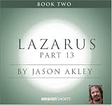 Lazarus: Book Two - Part 13