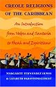 Creole Religions of the Caribbean: An Introduction from Vodou and Santeria to Obeah and Espiritismo (Religion, Race, and Ethnicity)