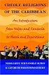 Creole Religions of the Caribbean: An Introduction from Vodou and Santeria to Obeah and Espiritismo (Religion, Race, and Ethnicity)