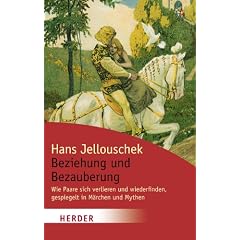 Beziehung und Bezauberung: Wie Paare sich verlieren und wiederfinden, gespiegelt in M�rchen und Mythen (HERDER spektrum)