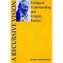 A Recursive Vision: Ecological Understanding and Gregory Bateson