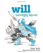 Will, God's Mighty Warrior Will, God's Mighty Warrior