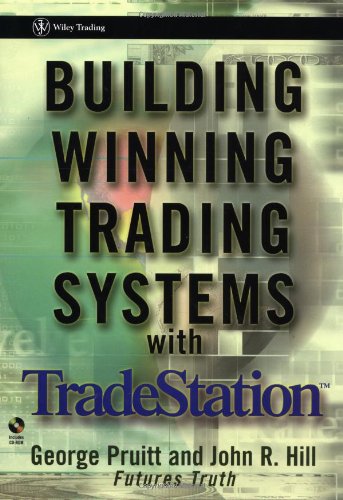 George Pruitt. Building Winning Trading Systems With TradeStation.