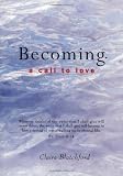Becoming: A Call to Love