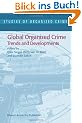 Global Organized Crime: Trends and Developments (Studies of Organized Crime)