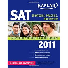 Kaplan SAT 2011: Strategies, Practice, and Review