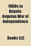 1960s in Angola: Angolan War of Independence