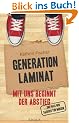 Generation Laminat: Mit uns beginnt der Abstieg ...        - und was wir dagegen tun m�ssen -