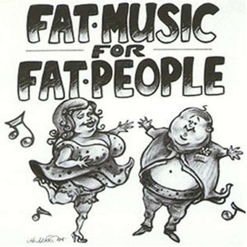 CD-Charts  Music : Fat Music for Fat People