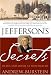 Jefferson's Secrets: Death and Desire at Monticello
