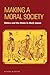 Making a Moral Society: Ethics and the State in Meiji Japan