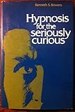 Hypnosis for the seriously curious