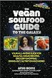 The Vegan Soulfood Guide to the Galaxy