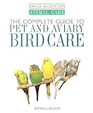 The complete guide to pet and aviary bird care