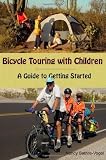 Bicycle Touring with Children: A Guide to Getting Started