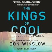 The Kings of Cool: A Prequel to 'Savages' | [Don Winslow]