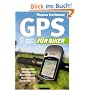 GPS f�r Biker: Das aktuelle Handbuch f�r Mountainbike, Rennrad und Tourenrad