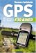 Bücher : GPS für Biker: Das aktuelle Handbuch für Mountainbike, Rennrad und Tourenrad